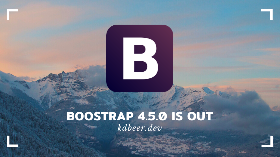 Boostrap 4.5.0 ออกแล้ว!! มาดูกัน ว่ามีอะไรเปลี่ยนบ้างนะ